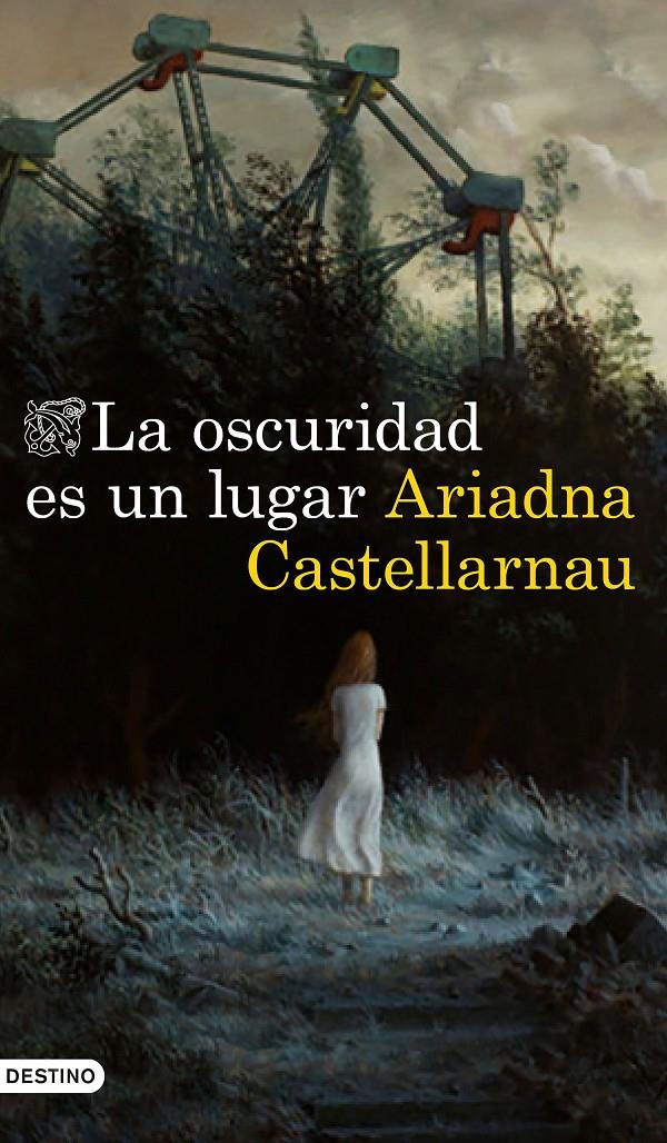 LA OSCURIDAD ES UN LUGAR | 9788423357550 | CASTELLARNAU ARFELIS, ARIADNA | Llibreria La Font de Mimir - Llibreria online Barcelona - Comprar llibres català i castellà