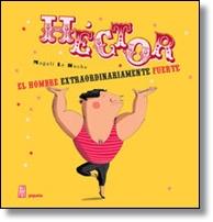 HÉCTOR, EL HOMBRE EXTRAORDINARIAMENTE FUERTE (NUEVA EDICION | 9788415851158 | MAGALI LE HUCHE | Llibreria La Font de Mimir - Llibreria online Barcelona - Comprar llibres català i castellà