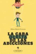 CARA OCULTA DE LAS ADICIONES, LA | 9789895164202 | BALADO FUNCASTA, ALFONSO | Llibreria La Font de Mimir - Llibreria online Barcelona - Comprar llibres català i castellà