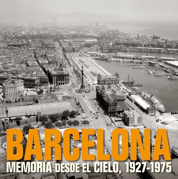 BARCELONA, MEMORIA DESDE EL CIELO MS | 9788497857840 | AA. VV. | Llibreria La Font de Mimir - Llibreria online Barcelona - Comprar llibres català i castellà