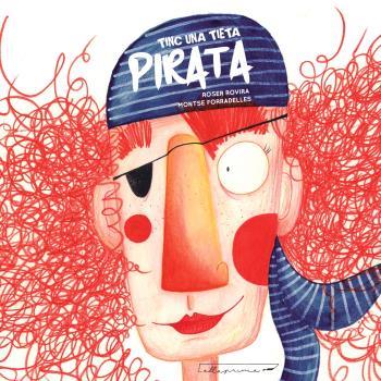 TINC UNA TIETA PIRATA | 9788412453683 | RIERA, R/ FORRADELLAS, M | Llibreria La Font de Mimir - Llibreria online Barcelona - Comprar llibres català i castellà