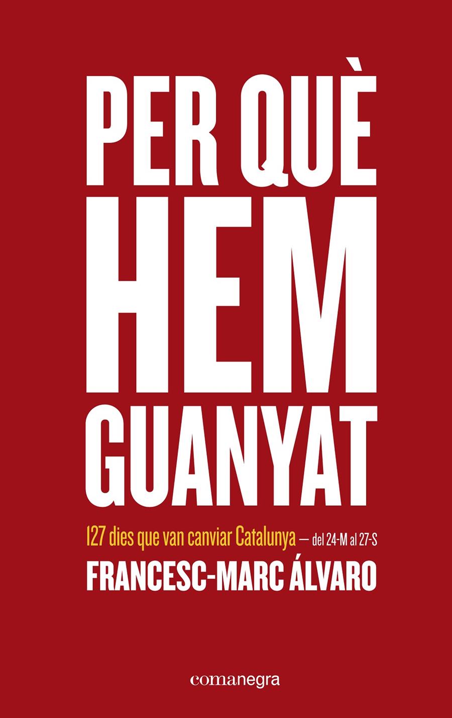 PER QUÈ HEM GUANYAT | 9788416605026 | ÁLVARO, FRANCESC-MARC | Llibreria La Font de Mimir - Llibreria online Barcelona - Comprar llibres català i castellà