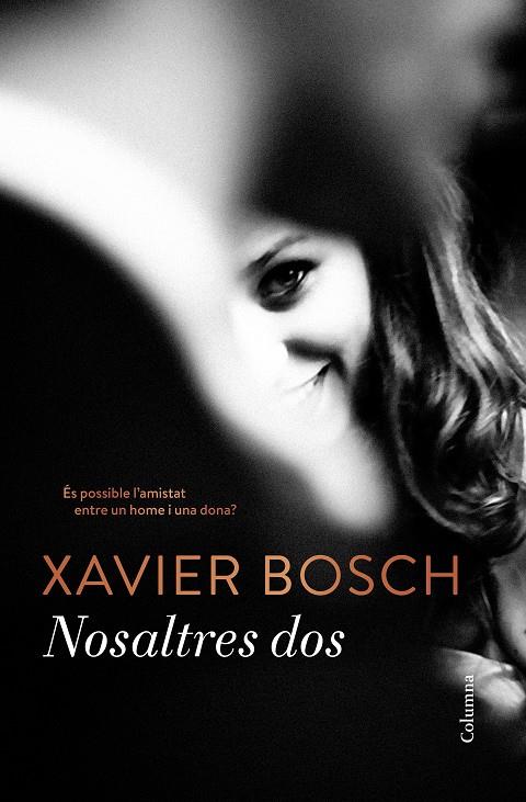 NOSALTRES DOS | 9788466422284 | XAVIER BOSCH | Llibreria La Font de Mimir - Llibreria online Barcelona - Comprar llibres català i castellà