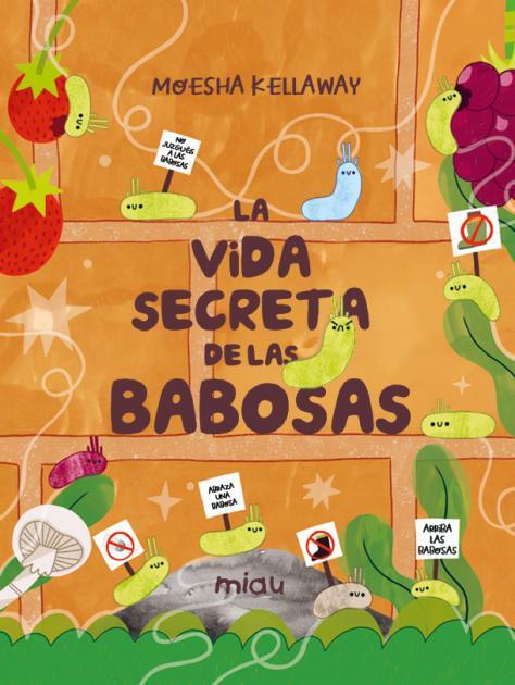 LA VIDA SECRETA DE LAS BABOSAS | 9788418753503 | KELLAWAY, MOESHA | Llibreria La Font de Mimir - Llibreria online Barcelona - Comprar llibres català i castellà