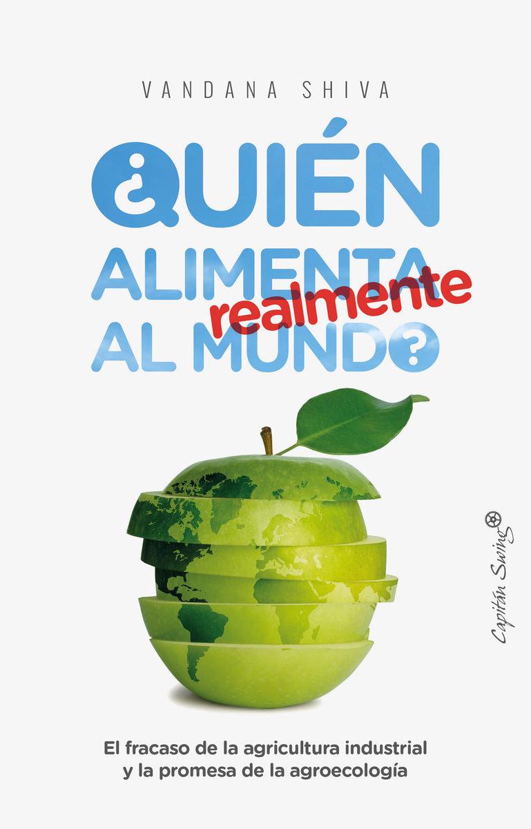 QUIEN ALIMENTA REALMENTE AL MUNDO | 9788494740831 | VANDANA SHIVA | Llibreria La Font de Mimir - Llibreria online Barcelona - Comprar llibres català i castellà