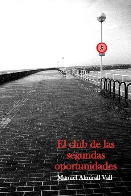 EL CLUB DE LAS SEGUNDAS OPORTUNIDADES | 9788461728428 | ALMIRALL VALL, MANUEL | Llibreria La Font de Mimir - Llibreria online Barcelona - Comprar llibres català i castellà