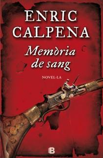 MEMÒRIA DE SANG | 9788466653015 | CALPENA I OLLE, ENRIC | Llibreria La Font de Mimir - Llibreria online Barcelona - Comprar llibres català i castellà