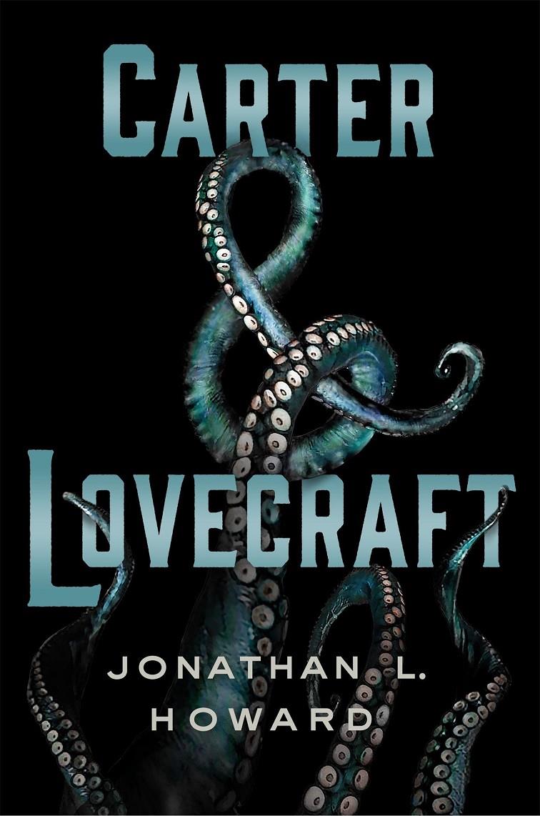 CARTER & LOVECRAFT | 9788416387298 | L. HOWARD, JONATHAN | Llibreria La Font de Mimir - Llibreria online Barcelona - Comprar llibres català i castellà