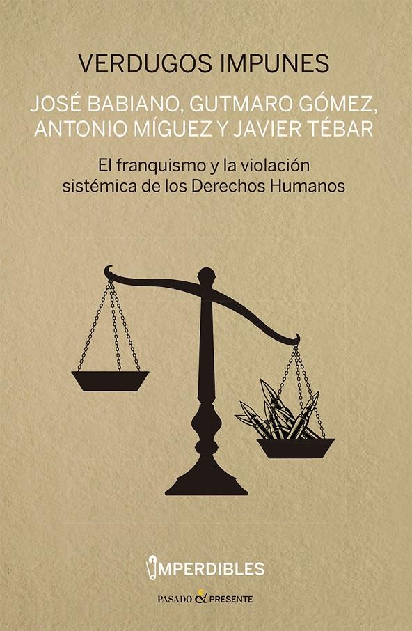 VERDUGOS IMPUNES (IMPERDIBLES) | 9788412791532 | BABIANO MORA, JOSÉ/GÓMEZ BRAVO, GUTMARO/MÍGUEZ MACHO, ANTONIO/TÉBAR HURTADO, JAVIER | Llibreria La Font de Mimir - Llibreria online Barcelona - Comprar llibres català i castellà