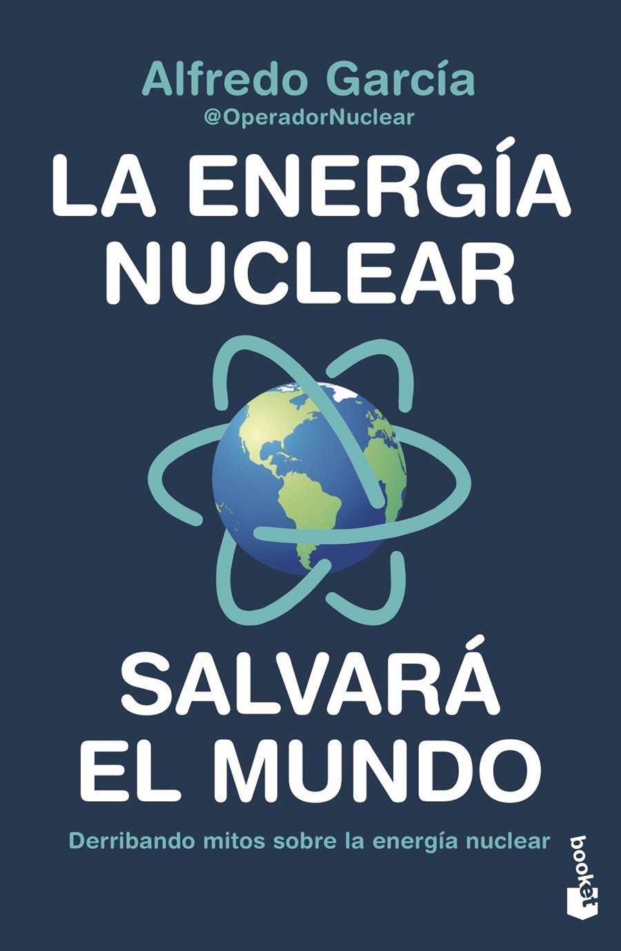 LA ENERGÍA NUCLEAR SALVARÁ EL MUNDO | 9788408247456 | ALFREDO GARCÍA, @OPERADORNUCLEAR | Llibreria La Font de Mimir - Llibreria online Barcelona - Comprar llibres català i castellà