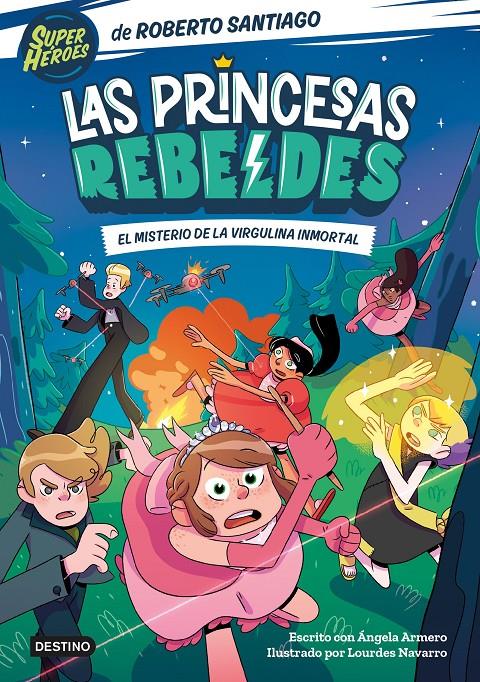 LAS PRINCESAS REBELDES 1. EL MISTERIO DE LA VIRGULINA INMORTAL | 9788408249153 | SANTIAGO, ROBERTO/ARMERO, ÁNGELA | Llibreria La Font de Mimir - Llibreria online Barcelona - Comprar llibres català i castellà