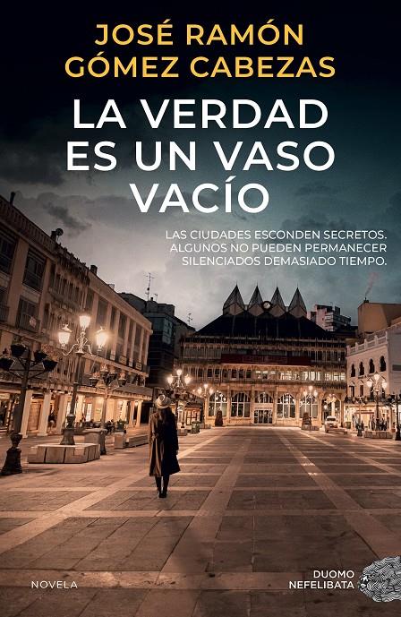 LA VERDAD ES UN VASO VACÍO | 9788419834751 | GÓMEZ CABEZAS, JOSÉ RAMÓN | Llibreria La Font de Mimir - Llibreria online Barcelona - Comprar llibres català i castellà