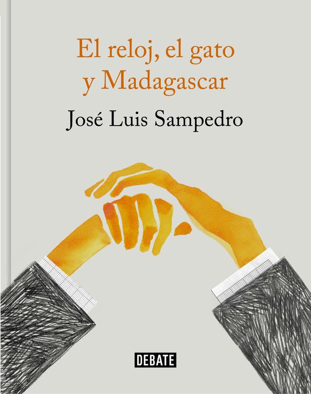 EL RELOJ, EL GATO Y MADAGASCAR | 9788499926087 | JOSÉ LUIS SAMPEDRO | Llibreria La Font de Mimir - Llibreria online Barcelona - Comprar llibres català i castellà
