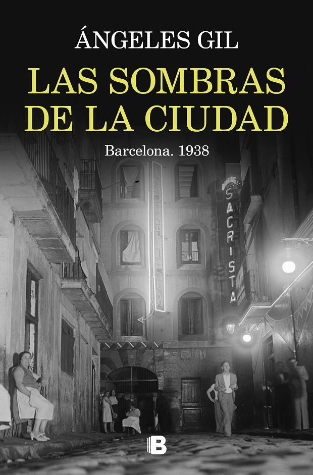 LAS SOMBRAS DE LA CIUDAD. BARCELONA, 1938 | 9788466676045 | GIL, ÁNGELES | Llibreria La Font de Mimir - Llibreria online Barcelona - Comprar llibres català i castellà