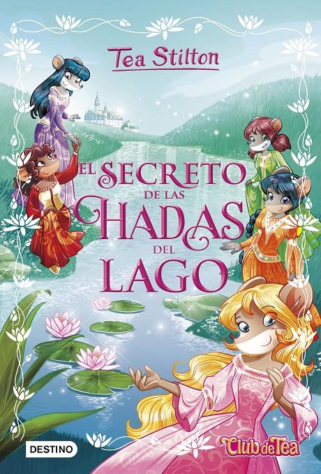 EL SECRETO DE LAS HADAS DEL LAGO | 9788408174974 | STILTON, TEA | Llibreria La Font de Mimir - Llibreria online Barcelona - Comprar llibres català i castellà