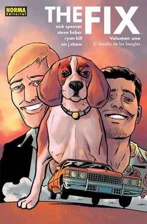 THE FIX. VOLUMEN UNO. EL DESAFÍO DE LOS BEAGLES | 9788467926804 | NICK SPENCER, STEVE LIEBER, RYAN HILL, NIC J SHAW | Llibreria La Font de Mimir - Llibreria online Barcelona - Comprar llibres català i castellà