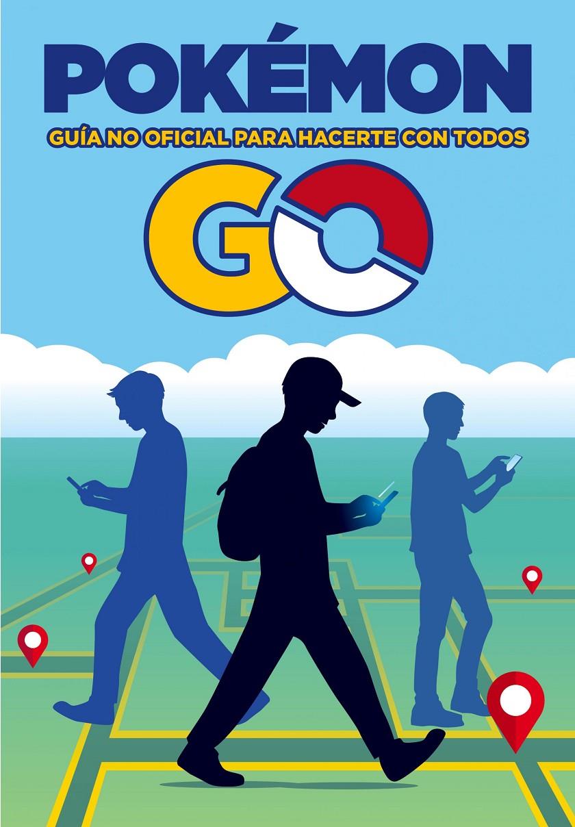 POKÉMON GO. GUÍA NO OFICIAL PARA HACERTE CON TODOS | 9788408163527 | AA. VV. | Llibreria La Font de Mimir - Llibreria online Barcelona - Comprar llibres català i castellà