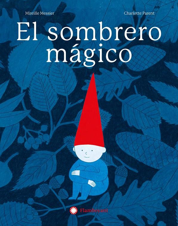 EL SOMBRERO MÁGICO | 9788410090286 | MESSIER, MIREILLE | Llibreria La Font de Mimir - Llibreria online Barcelona - Comprar llibres català i castellà
