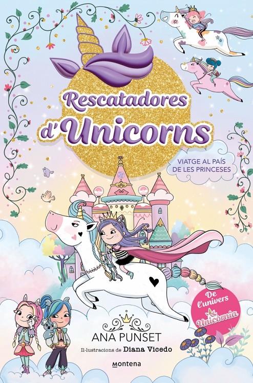 RESCATADORES D'UNICORNS 9 - VIATGE AL PAÍS DE LES PRINCESES | 9791387809539 | PUNSET, ANA | Llibreria La Font de Mimir - Llibreria online Barcelona - Comprar llibres català i castellà
