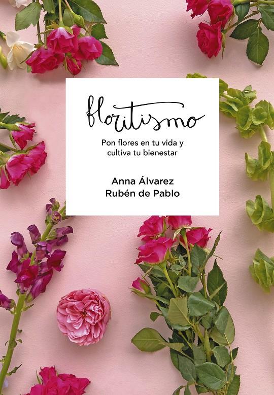 FLORITISMO | 9788417922948 | FLORITISIMO,/ÁLVAREZ, ANNA/DE PABLO, RUBÉN | Llibreria La Font de Mimir - Llibreria online Barcelona - Comprar llibres català i castellà