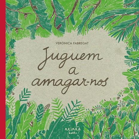 JUGUEM A AMAGAR-NOS | 9788418972102 | FABREGAT, VERÓNICA | Llibreria La Font de Mimir - Llibreria online Barcelona - Comprar llibres català i castellà