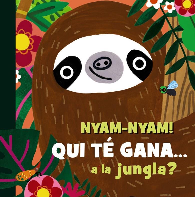 NYAM-NYAM! QUI TÉ GANA A LA JUNGLA? | 9788413495231 | HEARN, SAM | Llibreria La Font de Mimir - Llibreria online Barcelona - Comprar llibres català i castellà
