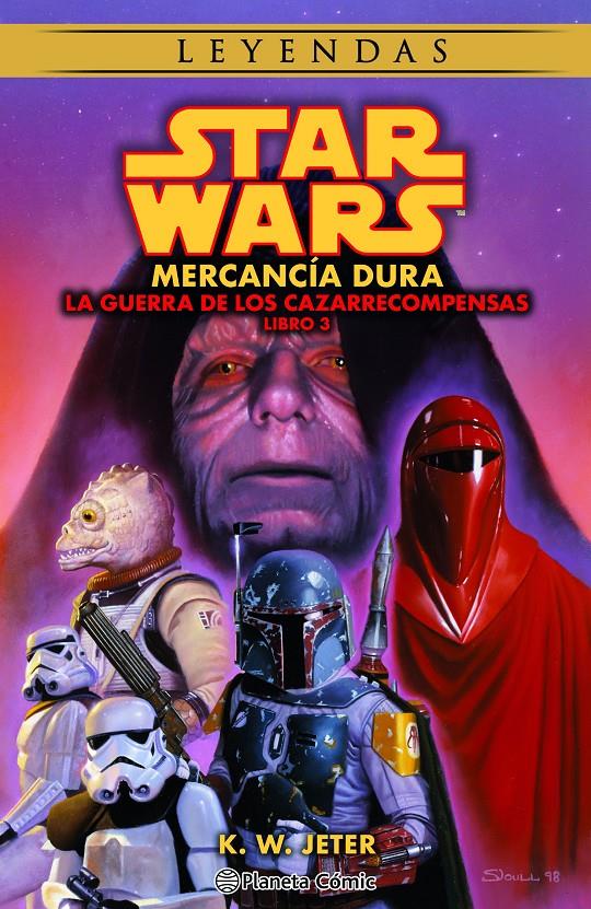 STAR WARS LAS GUERRAS DE LOS CAZARRECOMPENSAS Nº 03/03 MERCANCÍA DURA (NOVELA) | 9788411121484 | JETER, K.W. | Llibreria La Font de Mimir - Llibreria online Barcelona - Comprar llibres català i castellà