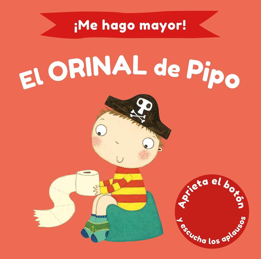 ¡ME HAGO MAYOR! EL ORINAL DE PIPO | 9788448858186 | PINNINGTON, ANDREA/WILLIAMSON, MELANIE | Llibreria La Font de Mimir - Llibreria online Barcelona - Comprar llibres català i castellà
