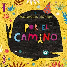 POR EL CAMINO | 9788484642961 | RUIZ, MARIANA | Llibreria La Font de Mimir - Llibreria online Barcelona - Comprar llibres català i castellà