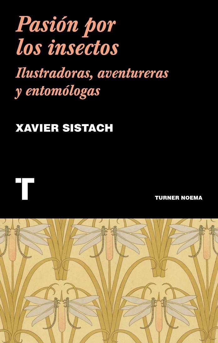 PASIÓN POR LOS INSECTOS | 9788417141899 | SISTACH, XAVIER | Llibreria La Font de Mimir - Llibreria online Barcelona - Comprar llibres català i castellà