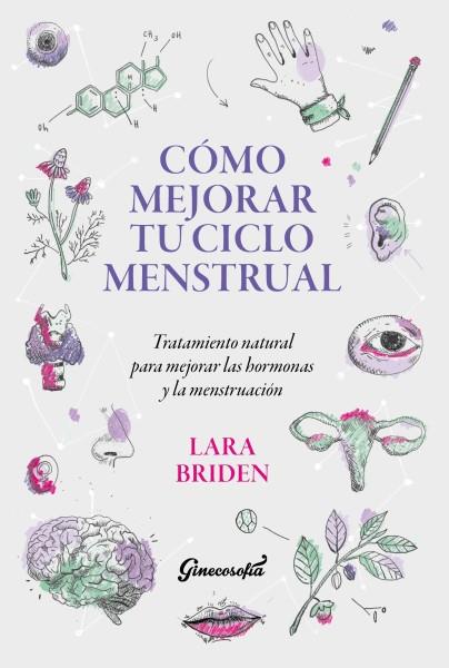 CÓMO MEJORAR TU CICLO MENSTRUAL | 9789566052012 | BRIDEN, LARA | Llibreria La Font de Mimir - Llibreria online Barcelona - Comprar llibres català i castellà