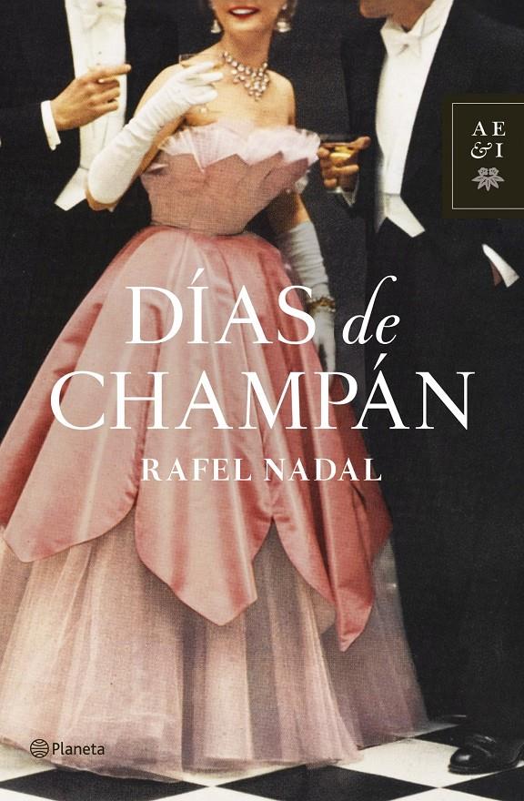 DIAS DE CHAMPAN | 9788408126294 | RAFEL NADAL | Llibreria La Font de Mimir - Llibreria online Barcelona - Comprar llibres català i castellà