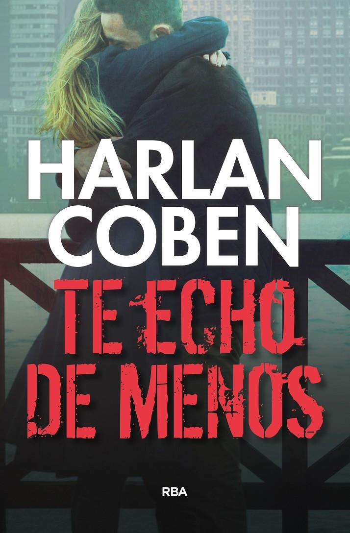 TE ECHO DE MENOS | 9788490565933 | COBEN , HARLAN | Llibreria La Font de Mimir - Llibreria online Barcelona - Comprar llibres català i castellà