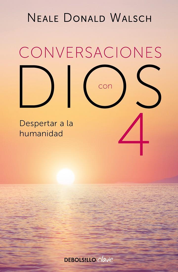 DESPERTAR A LA HUMANIDAD (CONVERSACIONES CON DIOS 4) | 9788466375641 | WALSCH, NEALE DONALD | Llibreria La Font de Mimir - Llibreria online Barcelona - Comprar llibres català i castellà