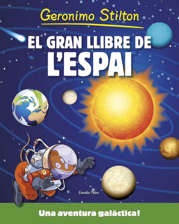 GERONIMO STILTON. EL GRAN LLIBRE DE L'ESPAI | 9788490576861 | GERONIMO STILTON | Llibreria La Font de Mimir - Llibreria online Barcelona - Comprar llibres català i castellà