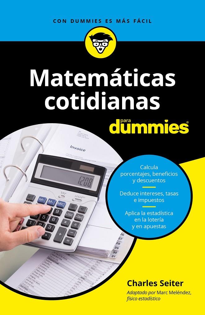 MATEMÁTICAS COTIDIANAS PARA DUMMIES | 9788432905261 | SEITER, CHARLES | Llibreria La Font de Mimir - Llibreria online Barcelona - Comprar llibres català i castellà