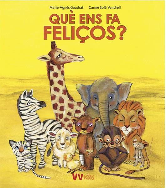 QUE ENS FA FELIÇOS? (VVKIDS) | 9788468258768 | GAUDRAT, MARIE-AGNES | Llibreria La Font de Mimir - Llibreria online Barcelona - Comprar llibres català i castellà