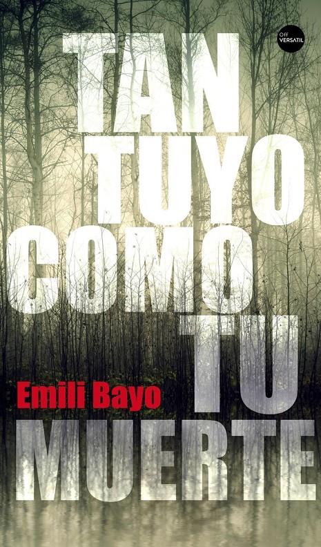 TAN TUYO COMO TU MUERTE | 9788416580637 | BAYO JUAN, EMILI | Llibreria La Font de Mimir - Llibreria online Barcelona - Comprar llibres català i castellà