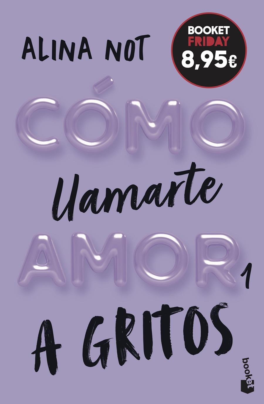 CÓMO LLAMARTE AMOR 1. A GRITOS | 9788408327004 | NOT, ALINA | Llibreria La Font de Mimir - Llibreria online Barcelona - Comprar llibres català i castellà