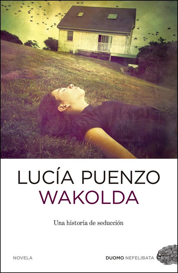 WAKOLDA | 9788415355243 | LUCÍA PUENZO | Llibreria La Font de Mimir - Llibreria online Barcelona - Comprar llibres català i castellà