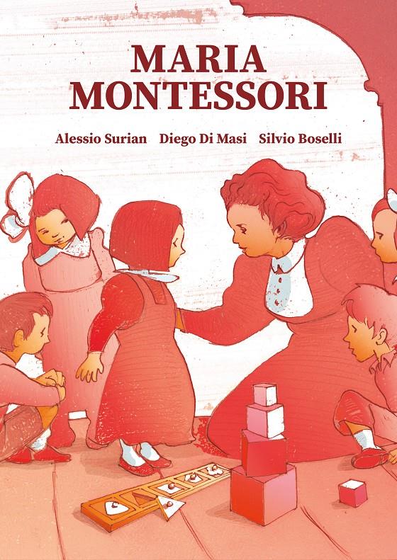 MARIA MONTESSORI | 9788466349284 | SURIAN, ALESSIO/MASI, DIEGO DI/BOSELLI, SILVIO | Llibreria La Font de Mimir - Llibreria online Barcelona - Comprar llibres català i castellà