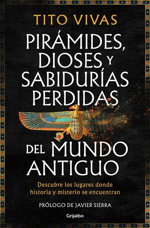 PIRÁMIDES, DIOSES Y SABIDURÍAS PERDIDAS DEL MUNDO ANTIGUO | 9788425371875 | VIVAS, TITO | Llibreria La Font de Mimir - Llibreria online Barcelona - Comprar llibres català i castellà