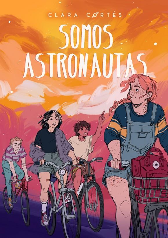 SOMOS ASTRONAUTAS | 9788424667573 | CORTÉS, CLARA | Llibreria La Font de Mimir - Llibreria online Barcelona - Comprar llibres català i castellà