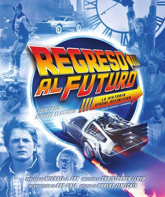 REGRESO AL FUTURO: LA HISTORIA VISUAL DEFINITIVA - EDICIÓN EXPANDIDA | 9788467981896 | MICHAEL KLASTORIN | Llibreria La Font de Mimir - Llibreria online Barcelona - Comprar llibres català i castellà