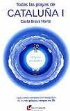 TODAS PLAYAS  CATALUÑA Y COSTA BRAVA NOR | 9788493878320 | Llibreria La Font de Mimir - Llibreria online Barcelona - Comprar llibres català i castellà