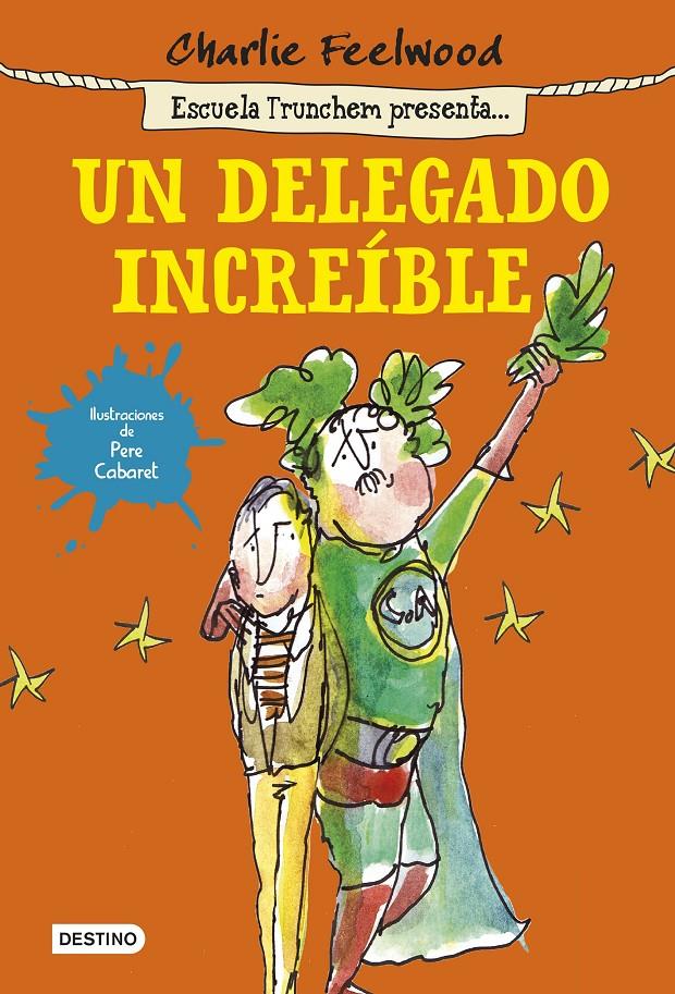 UN DELEGADO INCREÍBLE | 9788408141433 | CHARLIE FEELWOOD | Llibreria La Font de Mimir - Llibreria online Barcelona - Comprar llibres català i castellà