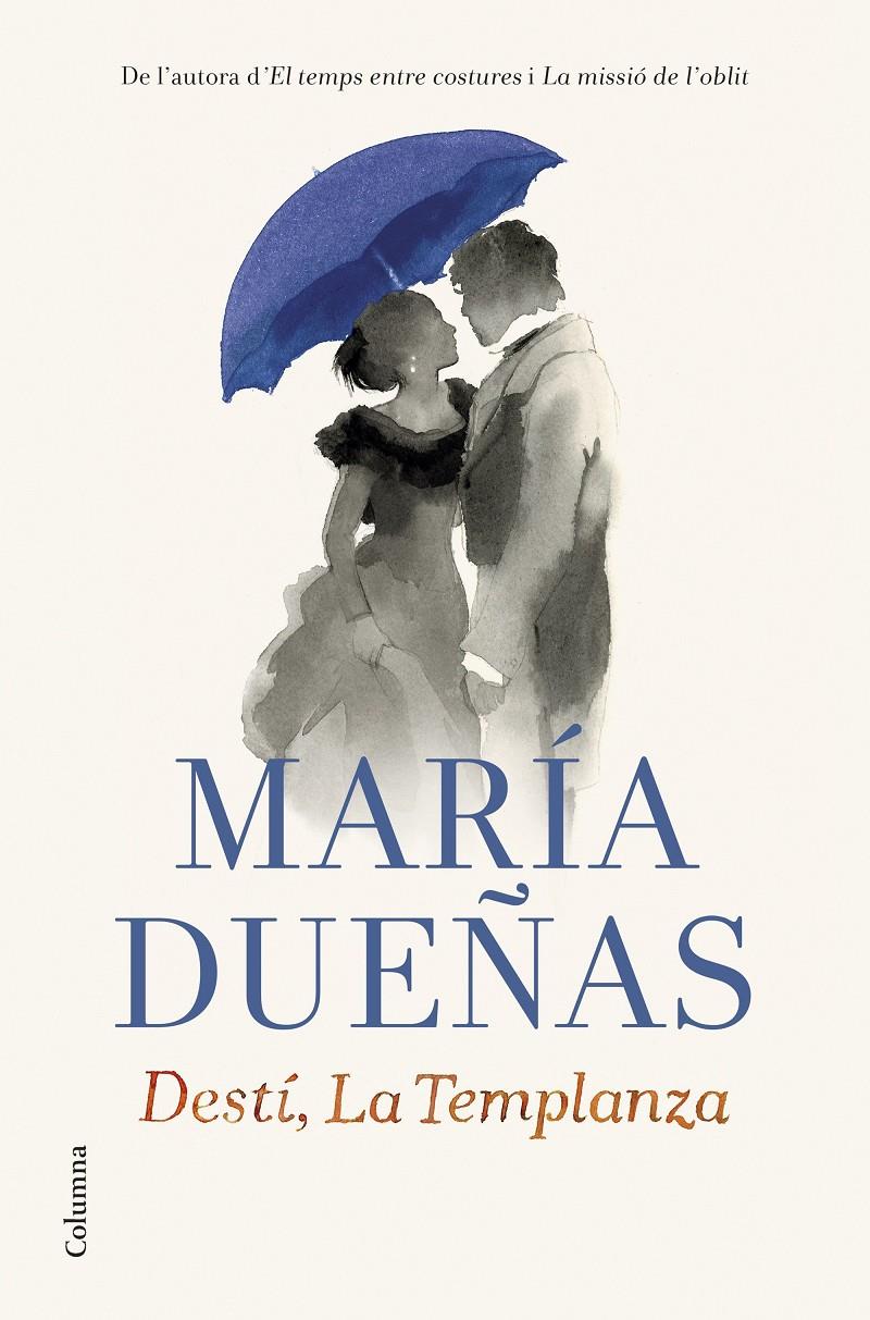 DESTÍ, LA TEMPLANZA | 9788466419598 | MARÍA DUEÑAS | Llibreria La Font de Mimir - Llibreria online Barcelona - Comprar llibres català i castellà