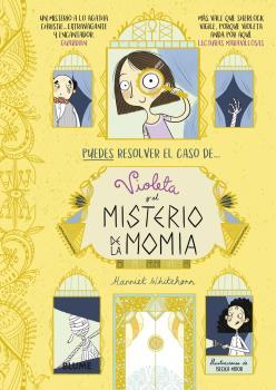 VIOLETA Y EL MISTERIO DE LA MOMIA | 9788418459153 | WHITEHORN, HARRIET | Llibreria La Font de Mimir - Llibreria online Barcelona - Comprar llibres català i castellà