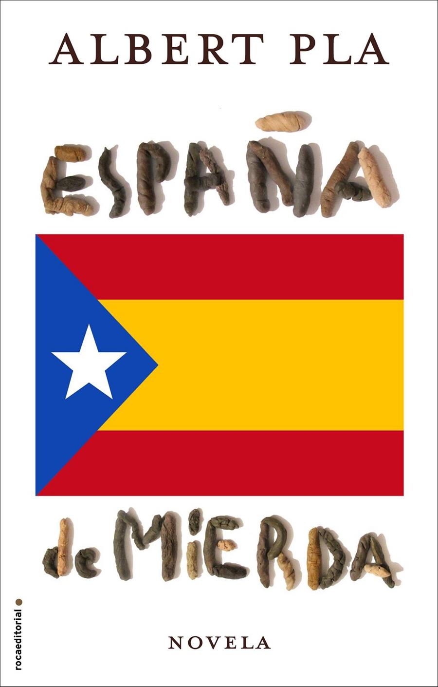 ESPAÑA DE MIERDA | 9788416306855 | PLA, ALBERT | Llibreria La Font de Mimir - Llibreria online Barcelona - Comprar llibres català i castellà