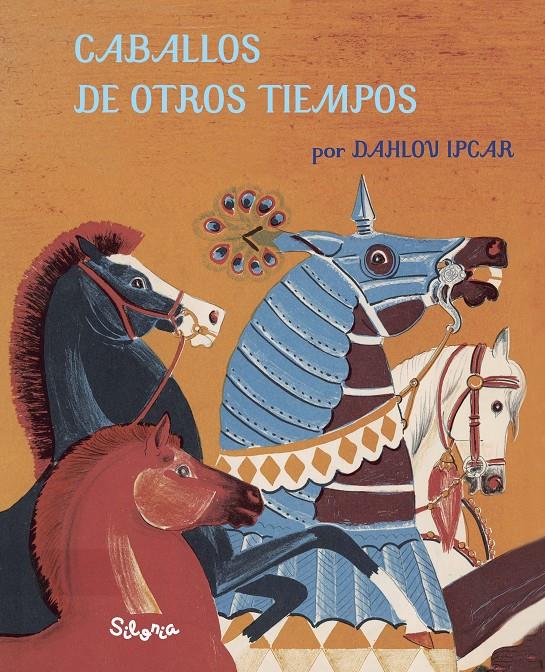CABALLOS DE OTROS TIEMPOS | 9788494641299 | IPCAR, DAHLOV | Llibreria La Font de Mimir - Llibreria online Barcelona - Comprar llibres català i castellà